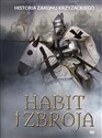 Habit i zbroja Historia zakonu krzyżackiego polish books in canada