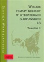 Wielkie tematy kultury w literaturach słowiańskich 13 Tanatos 1 