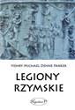 Legiony rzymskie - Henry M. Parker
