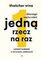 Dlaczego warto robić jedną rzecz na raz Monotasking w dwunastu odsłonach - Thatcher Wine