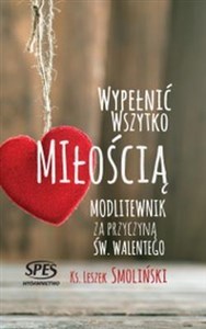 Wypełnić wszystko miłością 