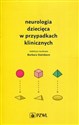 Neurologia dziecięca w przypadkach klinicznych  