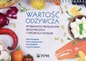 Wartość odżywcza wybranych produktów spożywczych i typowych potraw - Hanna Kunachowicz, Irena Nadolna, Krystyna Iwanow, Beata Przygoda