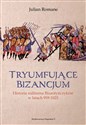 Tryumfujące Bizancjum Historia militarna Bizantyńczyków 959-1025 polish usa