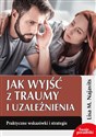 Jak wyjść z traumy i uzależnienia Praktyczne wskazówki i strategie - Lisa M. Najavits in polish