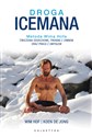 Droga Icemana Metoda Wima Hofa.Ćwiczenia oddechowe, trening z zimnem oraz praca z umysłem. bookstore