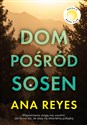 Dom pośród sosen - Ana Reyes