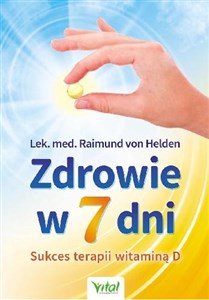 Zdrowie w 7 dni Sukces terapii witaminą D - Polish Bookstore USA