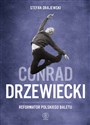 Conrad Drzewiecki Reformator polskiego baletu bookstore