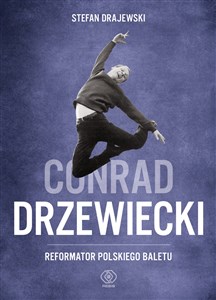 Conrad Drzewiecki Reformator polskiego baletu bookstore