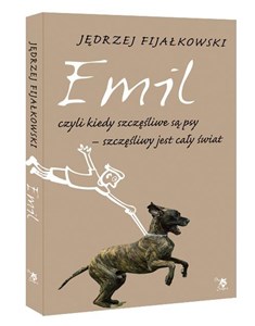 Emil czyli kiedy szczęśliwe są psy szczęśliwy jest cały świat online polish bookstore