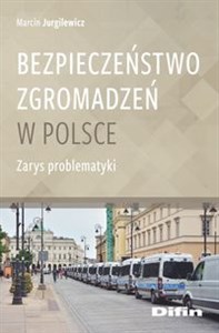 Bezpieczeństwo zgromadzeń w Polsce Zarys problematyki Canada Bookstore