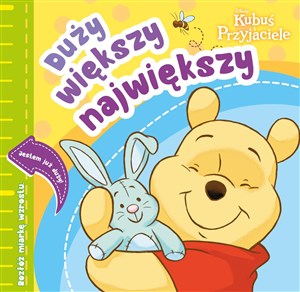 Duży, większy, największy. Disney Kubuś i Przyjaciele 