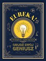 Eureka! Obudź swój geniusz. 150 łamigłówek i zagadek logicznych  