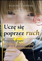 Uczę się poprzez ruch Program terapii dla dzieci autystycznych iż niepełnosprawnością sprzężoną - Maria Kuleczka-Raszewska, Dorota Markowska