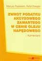 Zwrot podatku akcyzowego zawartego w cenie oleju napędowego. Komentarz - Polish Bookstore USA