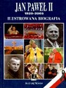 Jan Paweł II 1920-2005 Ilustrowana biografia 