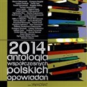 2014 Antologia współczesnych polskich opowiadań pl online bookstore