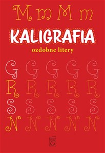 Kaligrafia. Ozdobne litery  