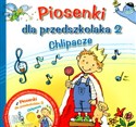 Piosenki dla przedszkolaka 2 Chlipacze z płytą CD books in polish