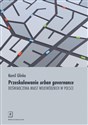 Przeskalowanie urban governance Doświadczenia miast wojewódzkich w Polsce Canada Bookstore