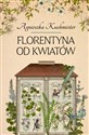 Florentyna od kwiatów  - Agnieszka Kuchmister