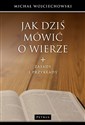 Jak dziś mówić o wierze 