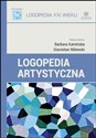 Logopedia artystyczna - Barbara Kamińska (red.), Stanisław Milewski (red.)