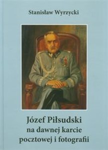Józef Piłsudski na dawnej karcie pocztowej i fotografii to buy in USA