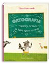 Ortografia twardy orzech, ale każdy zgryźć go może! - Eliza Piotrowska