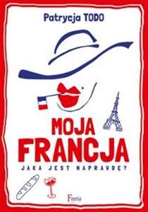 Moja Francja Jaka jest naprawdę? buy polish books in Usa