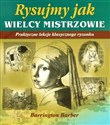 Rysujmy jak Wielcy Mistrzowie praktyczne lekcje klasycznego rysunku to buy in USA