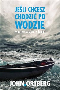 Jeśli chcesz chodzić po wodzie musisz wyjść z łodzi online polish bookstore