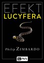 Efekt Lucyfera Dlaczego dobrzy ludzie czynią zło? - Philip G. Zimbardo  