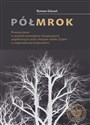Półmrok Procesy karne w sprawie przestępstw okupacyjnych popełnionych przez chłopów wobec Żydów w województw - Polish Bookstore USA