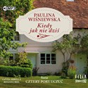 [Audiobook] CD MP3 Kiedy jak nie dziś. Cztery pory uczuć. Tom 1 - Paulina Wiśniewska