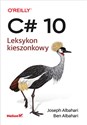 C# 10. Leksykon kieszonkowy 