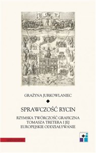 Sprawczość rycin Rzymska twórczość graficzna Tomasza Tretera i jej europejskie oddziaływanie  