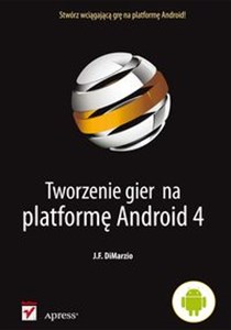 Tworzenie gier na platformę Android 4 - Polish Bookstore USA