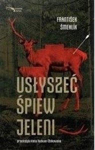 Usłyszeć śpiew jeleni 