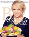 Bosacka po polsku Nowoczesne przepisy kuchni polskiej - Katarzyna Bosacka