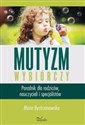 Mutyzm wybiórczy Poradnik dla rodziców, nauczycieli i specjalistów polish books in canada