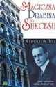 Magiczna drabina do sukcesu - Napoleon Hill  