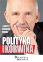 Polityka według Korwina - Janusz Korwin Mikke
