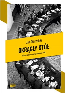 Okrągły stół Wynegocjowany koniec PRL bookstore