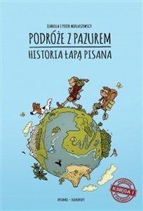 Podróże z pazurem Historia łapą pisana Księga 1  