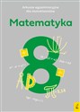 Arkusze egzaminacyjne dla ósmoklasistów Matematyka  