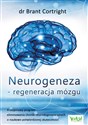 Neurogeneza - regeneracja mózgu - Brant Cortright