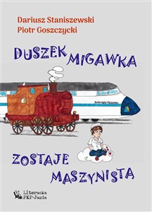 Duszek Migawka zostaje maszynistą  polish usa