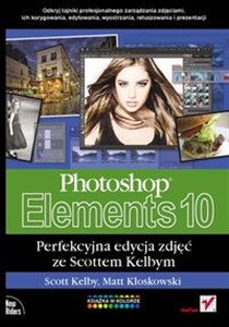 Photoshop Elements 10 Perfekcyjna edycja zdjęć ze Scottem Kelbym to buy in USA